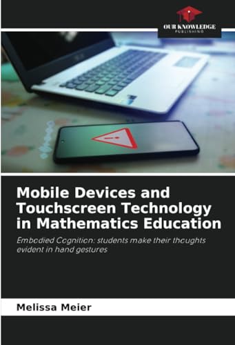 Mobile Devices and Touchscreen Technology in Mathematics Education