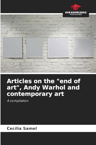 Articles on the 'end of art', Andy Warhol and contemporary art