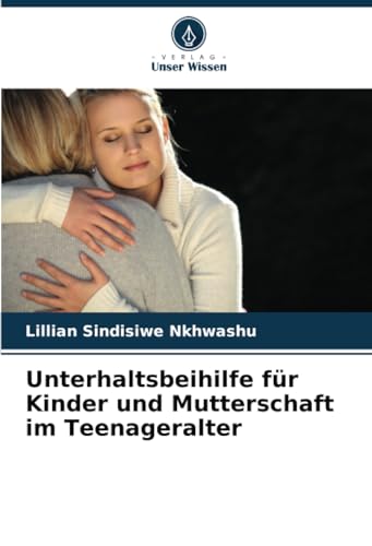 Unterhaltsbeihilfe für Kinder und Mutterschaft im Teenageralter