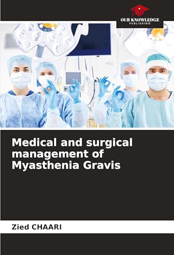 Medical and surgical management of Myasthenia Gravis