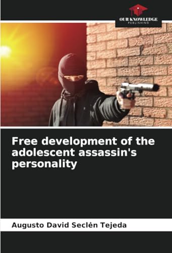 Free development of the adolescent assassin's personality