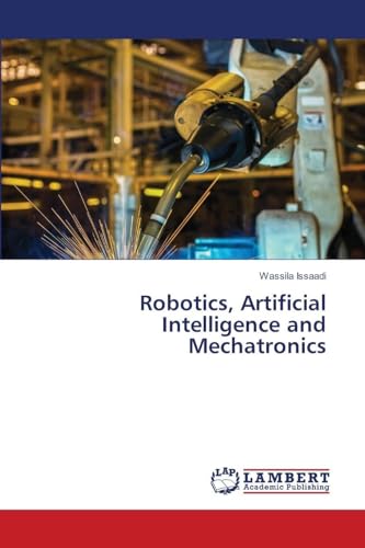 Robotics, Artificial Intelligence and Mechatronics