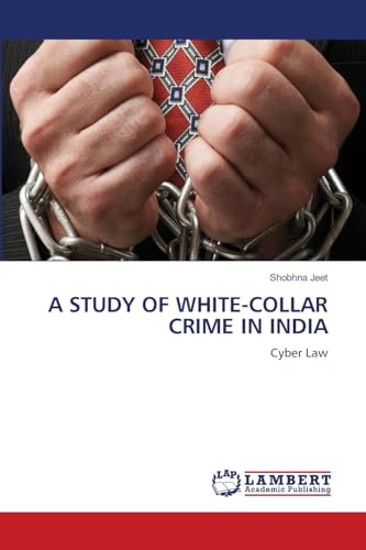 A STUDY OF WHITE-COLLAR CRIME IN INDIA