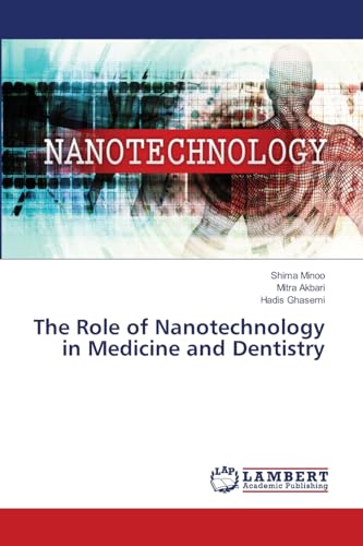 The Role of Nanotechnology in Medicine and Dentistry