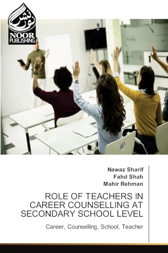 ROLE OF TEACHERS IN CAREER COUNSELLING AT SECONDARY SCHOOL LEVEL