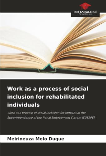 Work as a process of social inclusion for rehabilitated individuals