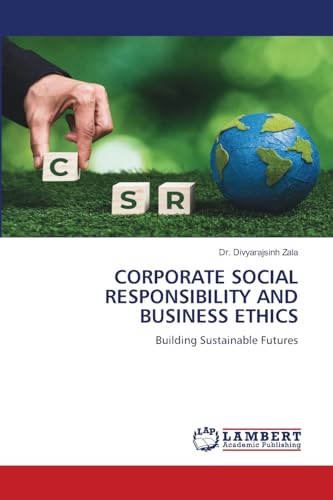 CORPORATE SOCIAL RESPONSIBILITY AND BUSINESS ETHICS