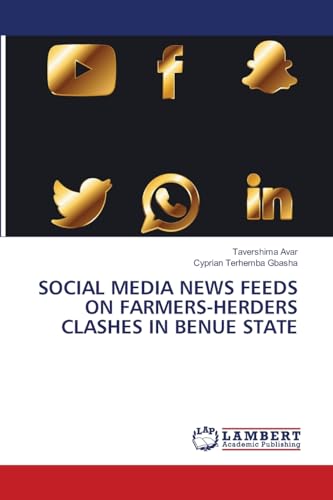 SOCIAL MEDIA NEWS FEEDS ON FARMERS-HERDERS CLASHES IN BENUE STATE