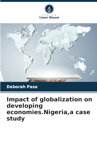 Impact of globalization on developing economies.Nigeria,a case study