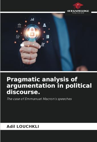 Pragmatic analysis of argumentation in political discourse.