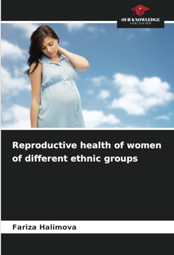 Reproductive health of women of different ethnic groups