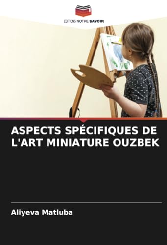 ASPECTS SPÉCIFIQUES DE L'ART MINIATURE OUZBEK