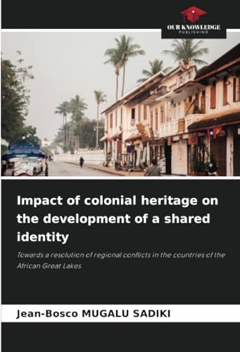 Impact of colonial heritage on the development of a shared identity