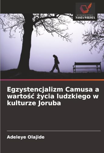 Egzystencjalizm Camusa a wartość życia ludzkiego w kulturze Joruba