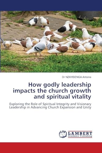How godly leadership impacts the church growth and spiritual vitality