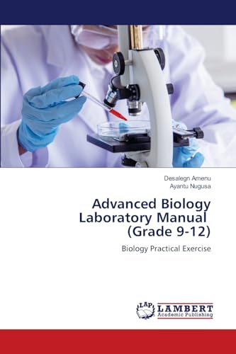 Advanced Biology Laboratory Manual (Grade 9-12)