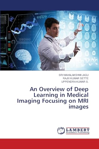 An Overview of Deep Learning in Medical Imaging Focusing on MRI images