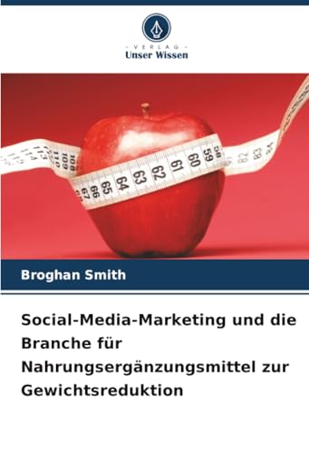 Social-Media-Marketing und die Branche für Nahrungsergänzungsmittel zur Gewichtsreduktion