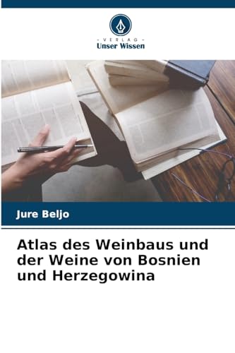 Atlas des Weinbaus und der Weine von Bosnien und Herzegowina