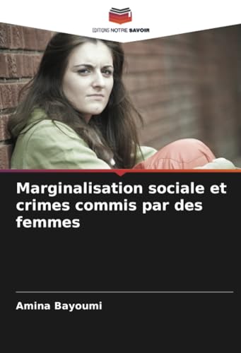 Marginalisation sociale et crimes commis par des femmes