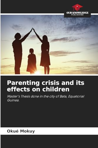 Parenting crisis and its effects on children