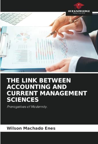 THE LINK BETWEEN ACCOUNTING AND CURRENT MANAGEMENT SCIENCES