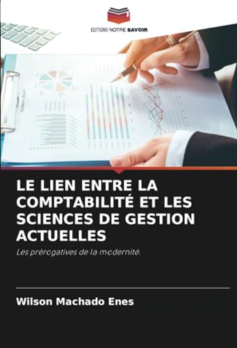 LE LIEN ENTRE LA COMPTABILITÉ ET LES SCIENCES DE GESTION ACTUELLES