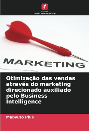 Otimização das vendas através do marketing direcionado auxiliado pelo Business Intelligence