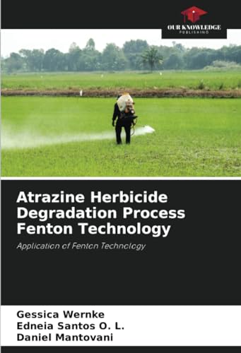 Atrazine Herbicide Degradation Process Fenton Technology