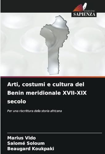 Arti, costumi e cultura del Benin meridionale XVII-XIX secolo