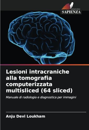 Lesioni intracraniche alla tomografia computerizzata multisliced (64 sliced)