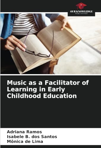 Music as a Facilitator of Learning in Early Childhood Education