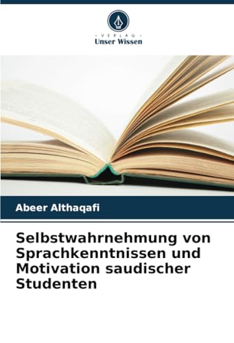 Selbstwahrnehmung von Sprachkenntnissen und Motivation saudischer Studenten