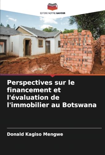 Perspectives sur le financement et l'évaluation de l'immobilier au Botswana