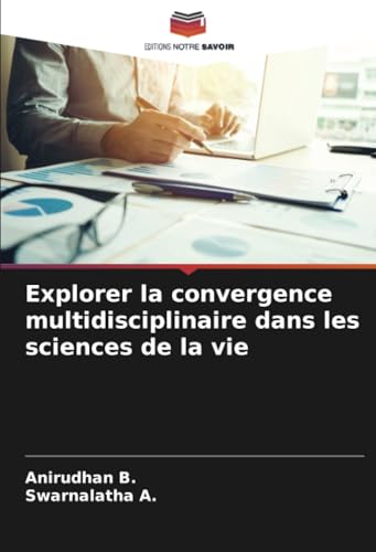 Explorer la convergence multidisciplinaire dans les sciences de la vie