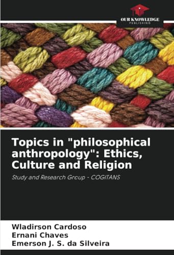 Topics in 'philosophical anthropology'