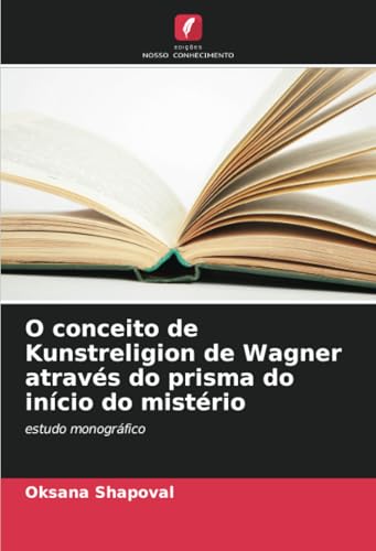 O conceito de Kunstreligion de Wagner através do prisma do início do mistério