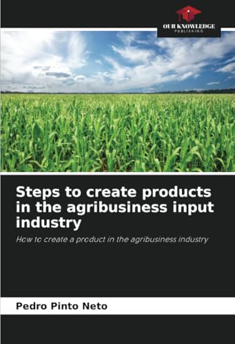 Steps to create products in the agribusiness input industry