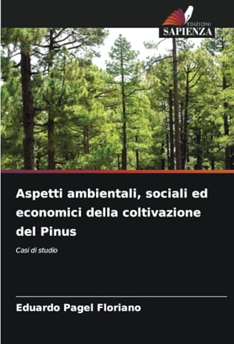 Aspetti ambientali, sociali ed economici della coltivazione del Pinus