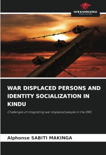 WAR DISPLACED PERSONS AND IDENTITY SOCIALIZATION IN KINDU