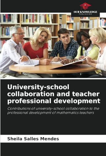 University-school collaboration and teacher professional development