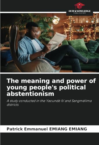 The meaning and power of young people's political abstentionism