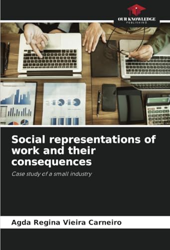 Social representations of work and their consequences