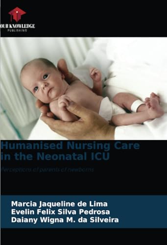 Humanised Nursing Care in the Neonatal ICU