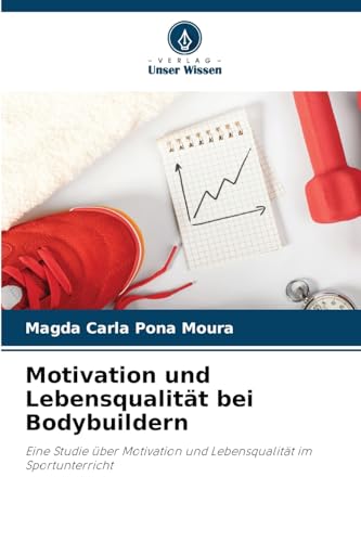Motivation und Lebensqualität bei Bodybuildern
