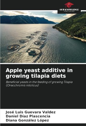 Apple yeast additive in growing tilapia diets