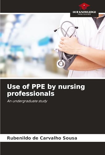 Use of PPE by nursing professionals