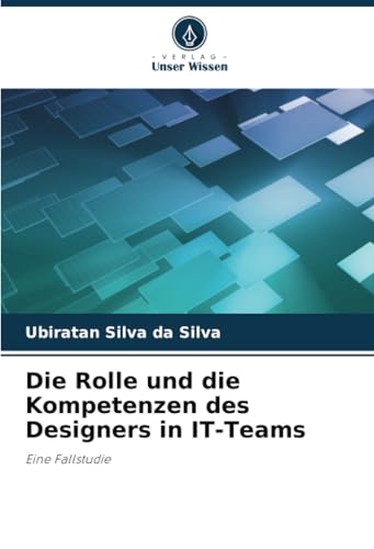 Die Rolle und die Kompetenzen des Designers in IT-Teams