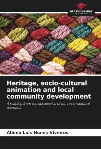 Heritage, socio-cultural animation and local community development