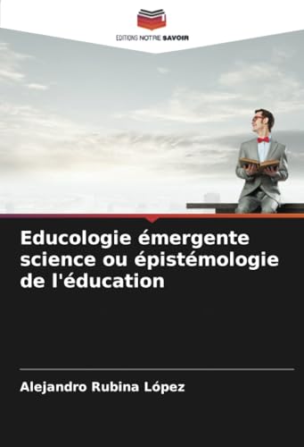 Educologie émergente science ou épistémologie de l'éducation